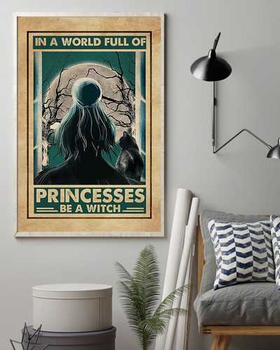 Witch Girl Poster In A World Full Of Princess Be A Witch Vintage Room Home Decor Wall Art Gifts Idea - Mostsuit