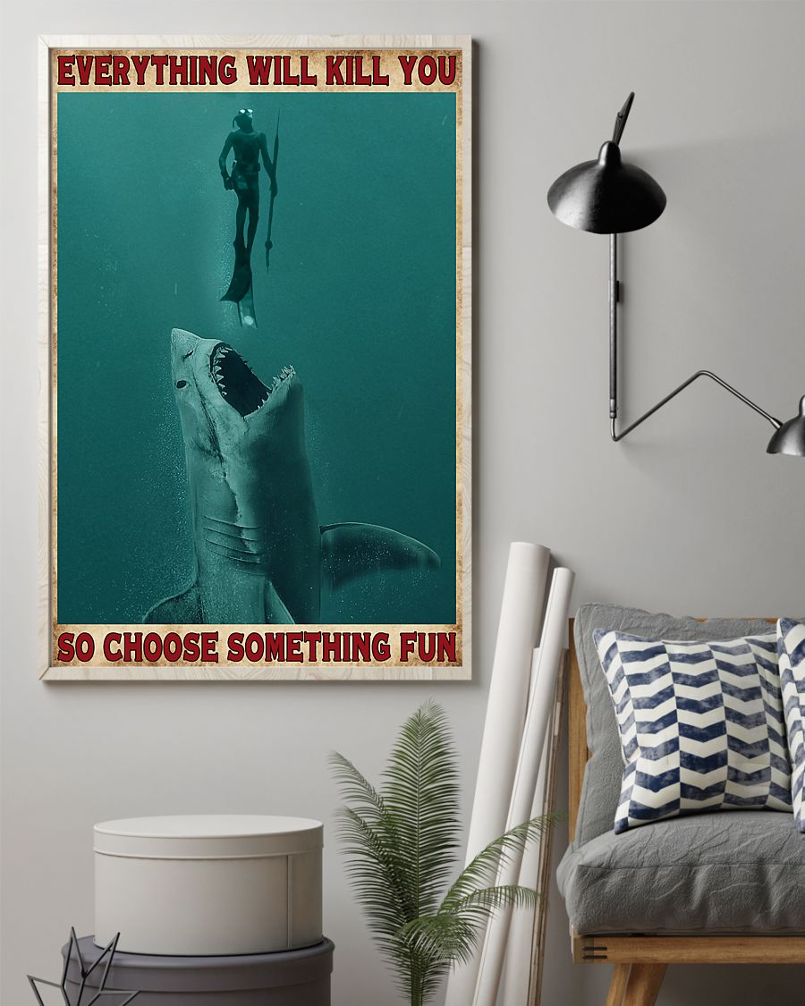 Spearfishing Shark Poster Everything Will Kill You Choose Something Fun Vintage Room Home Decor Wall Art Gifts Idea - Mostsuit
