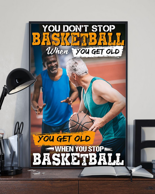 Basketball Old Man Poster You Get Old When You Stop Basketball Vintage Room Home Decor Wall Art Gifts Idea - Mostsuit