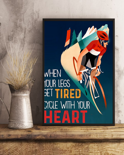 Cycling Poster When Your Legs Get Tired Cycle With Your Heart Vintage Room Home Decor Wall Art Gifts Idea - Mostsuit