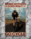 Cycling Poster When Nothing Goes Right Go Cycle Vintage Room Home Decor Wall Art Gifts Idea - Mostsuit