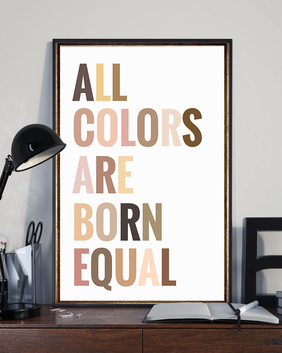 All Colors Are Born Equal Equality Civil Rights Poster Room Home Decor Wall Art Gifts Idea - Mostsuit Support Black Lives Matter