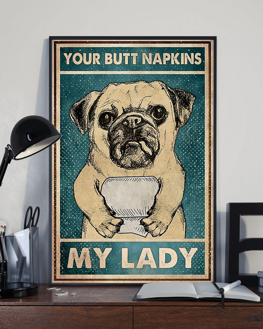 Pug Toilet Paper Poster Your Butt Napkins My Lady Vintage Room Home Decor Wall Art Gifts Idea - Mostsuit