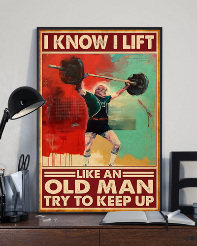 Weightlifting Canvas Prints I Know I Lift Like An Old Man Vintage Wall Art Gifts Vintage Home Wall Decor Canvas - Mostsuit
