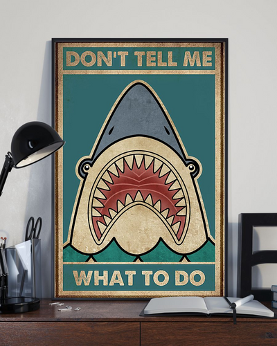Shark Canvas Prints Don't Tell Me What To Do Vintage Wall Art Gifts Vintage Home Wall Decor Canvas - Mostsuit