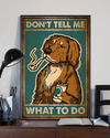 Golden Retriever Smoking Drinking Poster Don't Tell Me What To Do Vintage Room Home Decor Wall Art Gifts Idea - Mostsuit