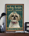 Shih Tzu Dog Loves Poster Why Hello Sweet Cheeks Have A Seat Vintage Room Home Decor Wall Art Gifts Idea - Mostsuit