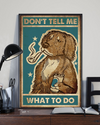 Smoking Drinking Dog Poster Don't Tell Me What To Do Vintage Wall Art Gifts Vintage Home Wall Decor Canvas - Mostsuit