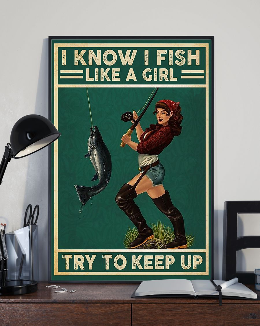 Fishing Poster I Know I Fish Like A Girl Try To Keep Up Vintage