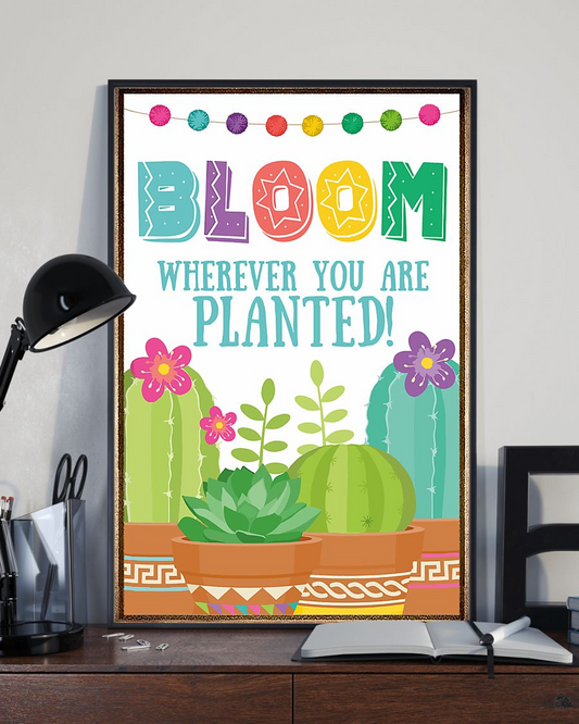 Bloom Wherever You Are Planted Classroom Decor Poster Vintage Room Home Decor Wall Art Gifts Idea - Mostsuit