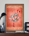 Flamingo Flower I Hope Everything Comes Out Okay Canvas Prints Vintage Wall Art Gifts Vintage Home Wall Decor Canvas - Mostsuit