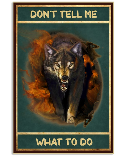 Wolf Don't Tell Me What To Do Poster Vintage Room Home Decor Wall Art Gifts Idea - Mostsuit