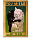 Cat Couple Poster You And Me We Got This Room Home Decor Wall Art Gifts Idea - Mostsuit