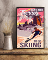 Skiing Loves Canvas Prints I Don't Need Therapy I Just Need To Go Skiing Wall Art Gifts Vintage Home Wall Decor Canvas - Mostsuit
