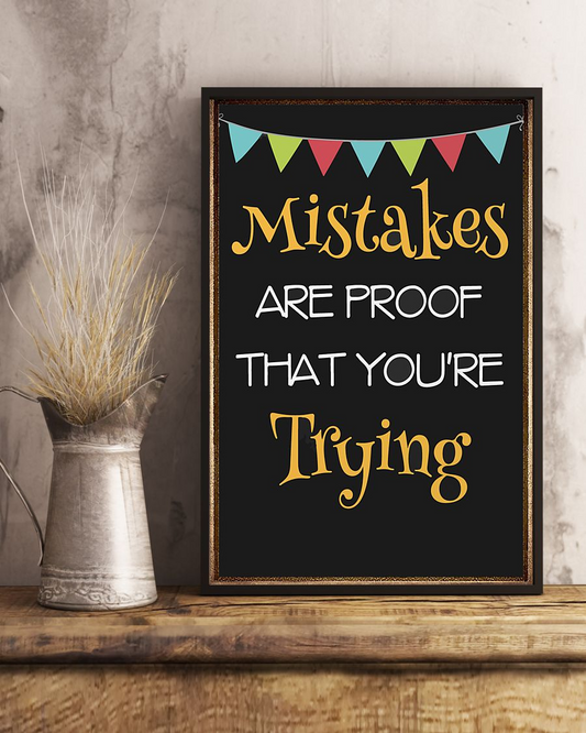 Mistakes Are Proof That You're Trying Classroom Teacher Poster Vintage Room Home Decor Wall Art Gifts Idea - Mostsuit