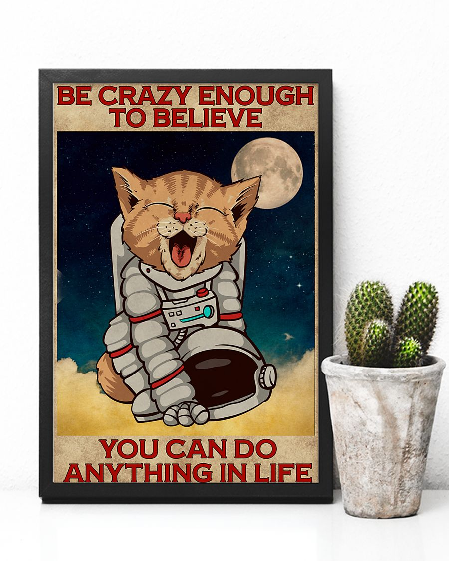 Cat Astronaut Canvas Prints Be Crazy Enough To Believe You Can Do Anything Vintage Wall Art Gifts Vintage Home Wall Decor Canvas - Mostsuit