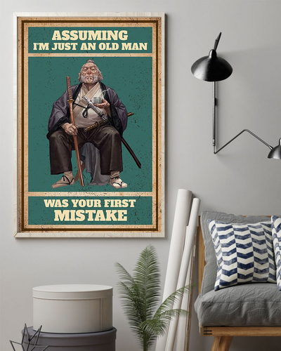 Samurai Poster Assuming I'm Just An Old Man Was Your First Mistake Vintage Room Home Decor Wall Art Gifts Idea - Mostsuit