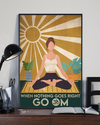 Yoga Poster When Nothing Goes Right Go Om Vintage Room Home Decor Wall Art Gifts Idea - Mostsuit