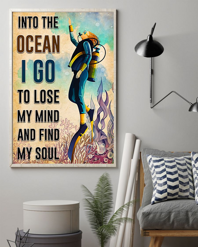 Scuba Diving Poster Into The Ocean I Go To Lose My Mind And Find My Soul Room Home Decor Wall Art Gifts Idea - Mostsuit