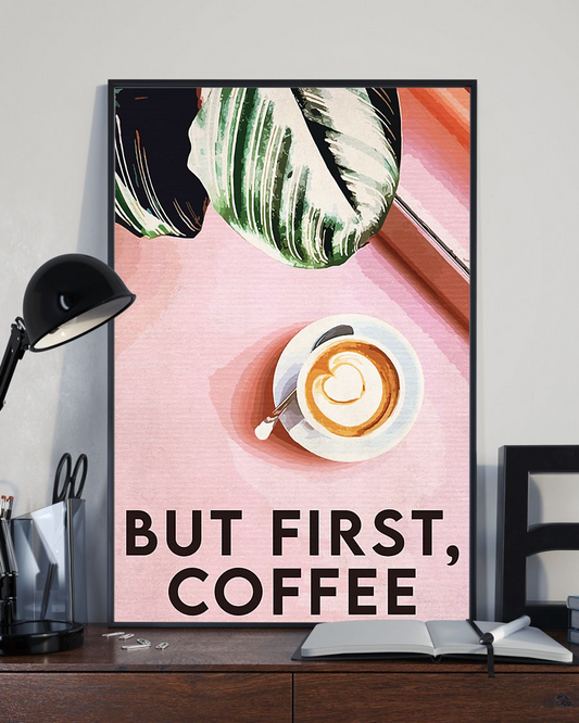 But First, Coffee Poster Vintage Room Home Decor Wall Art Gifts Idea - Mostsuit