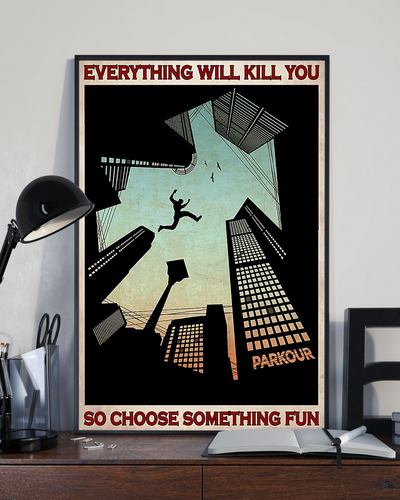 Parkour Canvas Prints Everything Will Kill You Choose Something Fun Vintage Wall Art Gifts Vintage Home Wall Decor Canvas - Mostsuit