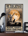 Witch Girl Black Cat Poster Be The Witch You Were Born To Be Magic Happy Wild And Free Vintage Room Home Decor Wall Art Gifts Idea - Mostsuit