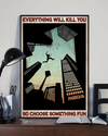 Parkour Poster Everything Will Kill You Choose Something Fun Vintage Room Home Decor Wall Art Gifts Idea - Mostsuit