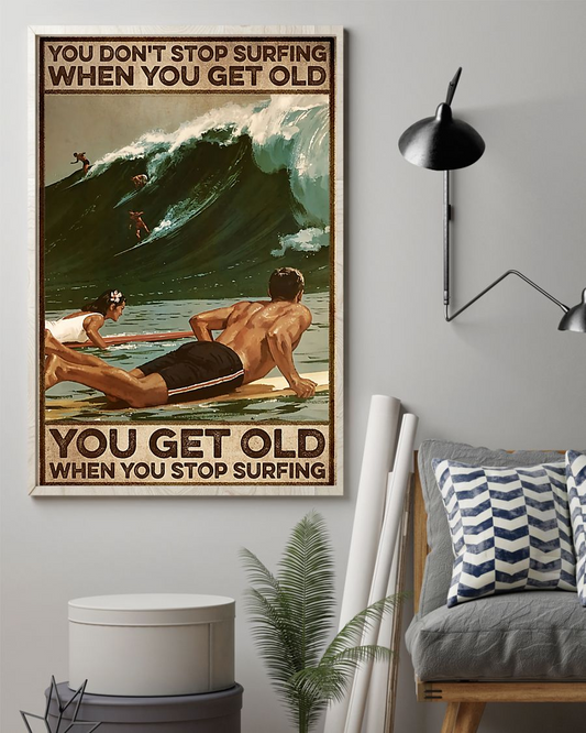 Surfers Poster You Get Old When You Stop Surfing Vintage Room Home Decor Wall Art Gifts Idea - Mostsuit