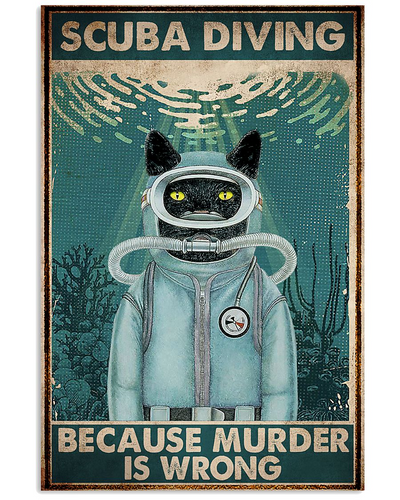Cat Scuba Diving Because Murder Is Wrong Canvas Prints Vintage Wall Art Gifts Vintage Home Wall Decor Canvas - Mostsuit