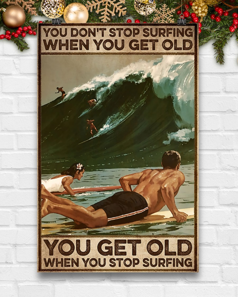 Surfers Canvas Prints You Get Old When You Stop Surfing Vintage Wall Art Gifts Vintage Home Wall Decor Canvas - Mostsuit
