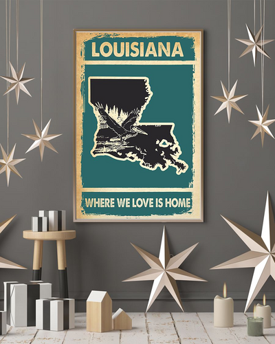 Louisiana Where We Love Is Home Poster Vintage Room Home Decor Wall Art Gifts Idea - Mostsuit
