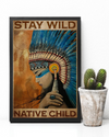 Native American Girl Stay Wild Native Child Poster Indians Vintage Room Home Decor Wall Art Gifts Idea - Mostsuit