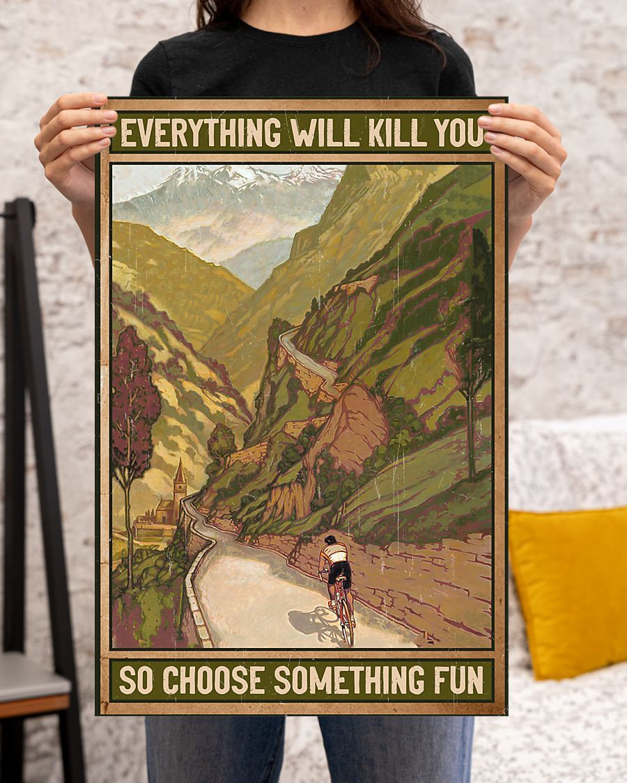 Cycling Poster Everything Will Kill You Choose Something Fun Vintage Room Home Decor Wall Art Gifts Idea - Mostsuit