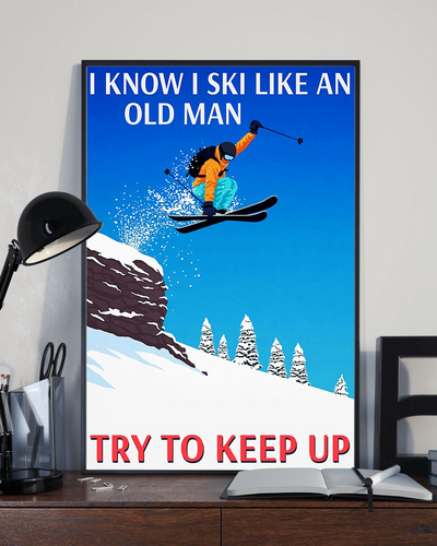 Skiing Canvas Prints I Know I Ski Like An Old Man Vintage Wall Art Gifts Vintage Home Wall Decor Canvas - Mostsuit