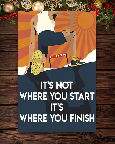 Running It's Not Where You Start It's Where You Finish Poster Runner Room Home Decor Wall Art Gifts Idea - Mostsuit