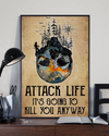 Hiking Loves Attack Life It's Going To Kill You Anyway Poster Room Home Decor Wall Art Gifts Idea - Mostsuit