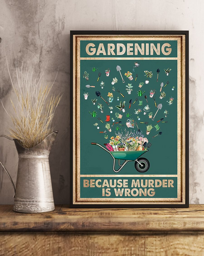 Gardener Garden Tools Poster Gardening Because Murder Is Wrong Vintage Room Home Decor Wall Art Gifts Idea - Mostsuit