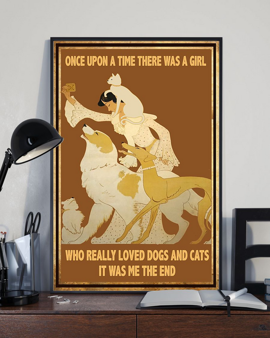 Dog Cat Loves Poster Once Upon A Time There Was A Girl Who Really Loved Dogs And Cats Vintage Room Home Decor Wall Art Gifts Idea - Mostsuit