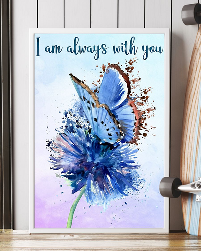 Blue Butterfly I Am Always With You Poster Family Wall Art