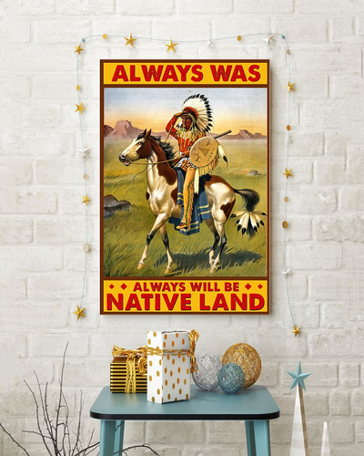 Native American Poster Always Will Be Native Land Vintage Room Home Decor Wall Art Gifts Idea - Mostsuit