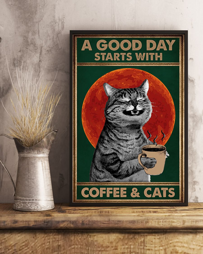 Coffee And Cat Poster A Good Day Starts With Vintage Room Home Decor Wall Art Gifts Idea - Mostsuit