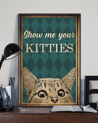 Cat Loves Show Me Your Kitties Canvas Prints Vintage Wall Art Gifts Vintage Home Wall Decor Canvas - Mostsuit