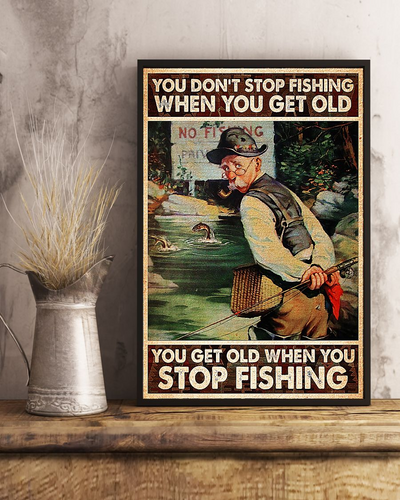 Fishermen Fishing Loves Canvas Prints You Get Old When You Stop Fishing Vintage Wall Art Gifts Vintage Home Wall Decor Canvas - Mostsuit