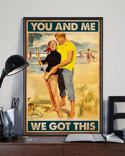Fishing Couple You And Me We Got This Poster Vintage Room Home Decor Wall Art Gifts Idea - Mostsuit