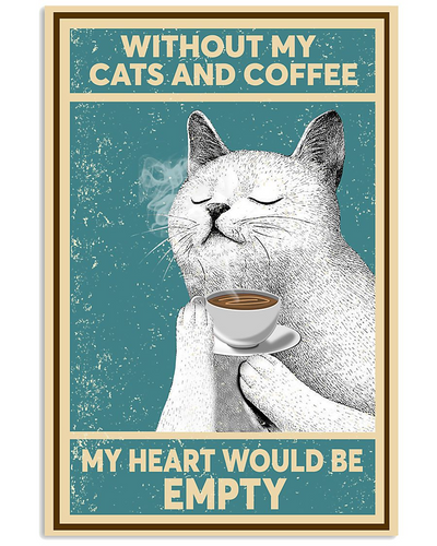 Without My Cats And Coffee My Heart Would Be Empty Canvas Prints Vintage Wall Art Gifts Vintage Home Wall Decor Canvas - Mostsuit