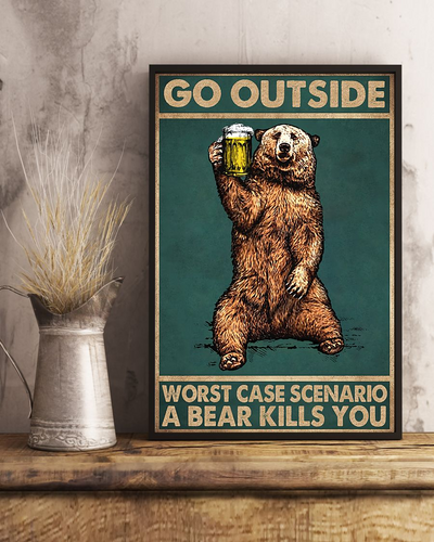 Bear Drinking Beer Retro Poster Go Outside Worst Case Scenario A Bear Kill You Vintage Room Home Decor Wall Art Gifts Idea - Mostsuit