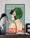 Give A Girl The Right Makeup And She Can Conquer The World Poster Vintage Room Home Decor Wall Art Gifts Idea - Mostsuit