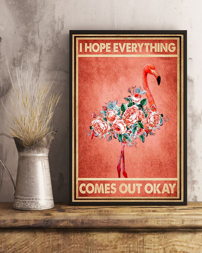 Flamingo Flower I Hope Everything Comes Out Okay Canvas Prints Vintage Wall Art Gifts Vintage Home Wall Decor Canvas - Mostsuit