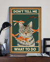 Cat Fish Don't Tell Me What To Do Poster Vintage Room Home Decor Wall Art Gifts Idea - Mostsuit