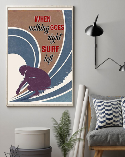 Surfing Canvas Prints When Nothing Goes Right Surf Left Vintage Wall Art Gifts Vintage Home Wall Decor Canvas - Mostsuit